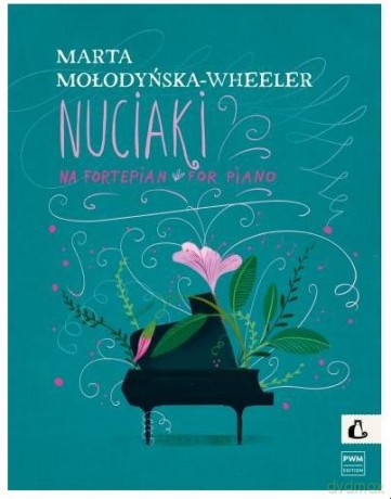 Nuciaki na fortepian - Marta Mołodyńska-Wheeler [KSIĄŻKA]