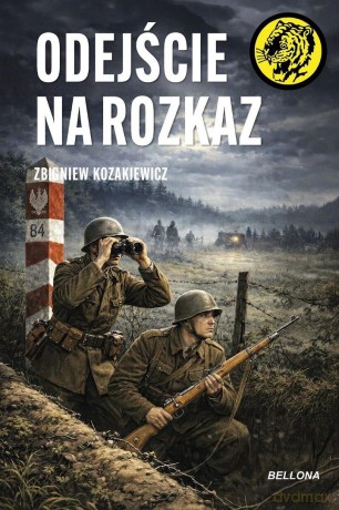 Odejście na rozkaz - Zbigniew Kozakiewicz [KSIĄŻKA]