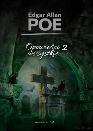 Opowieści wszystkie (Tom 2) - Edgar Allan Poe [KSIĄŻKA]
