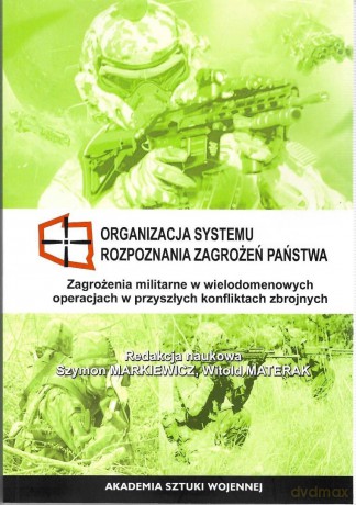 Organizacja systemu rozpoznania zagrożeń... - red. Szymon Markiewicz, Witold Materak [KSIĄŻKA]