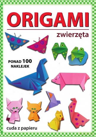 Origami. Zwierzęta. Ponad 100 naklejek - Beata Guzowska [KSIĄŻKA]