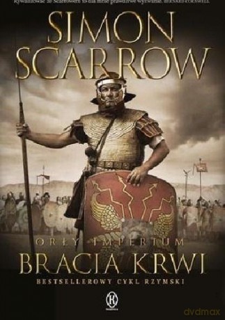 Orły Imperium (Tom 13) Bracia Krwi - Simon Scarrow [KSIĄŻKA]