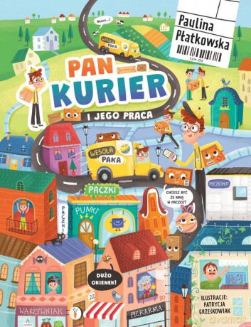 Pan kurier i jego praca - Paulina Płatkowska, Patrycja Grześkowiak [KSIĄŻKA]
