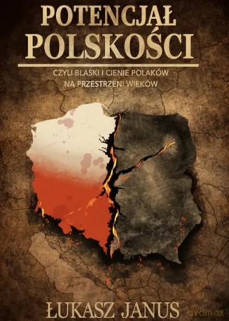 Potencjał polskości - Łukasz Janus [KSIĄŻKA]