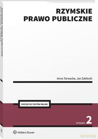 Rzymskie prawo publiczne + Testy online - Anna Tarwacka, Jan Zabłocki [KSIĄŻKA]