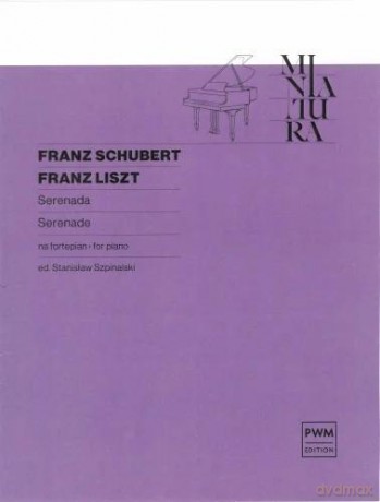 Serenada na fortepian - Franz Schubert, Franz Liszt [KSIĄŻKA]