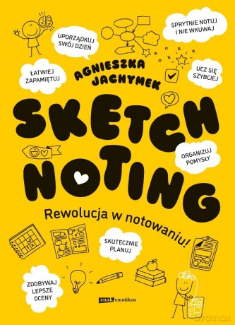 Sketchnoting. Rewolucja w notowaniu - Agnieszka Jachymek [KSIĄŻKA]