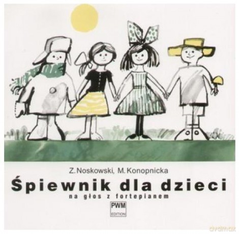 Śpiewnik dla dzieci na głos z fortepianem - Zygmunt Noskowski, Maria Konopnicka [KSIĄŻKA]