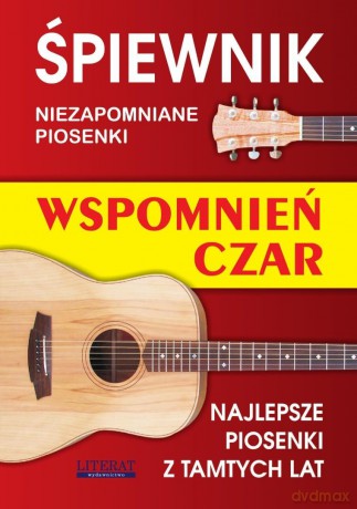Śpiewnik. Wspomnień czar. NIezapomniane piosenki.. [KSIĄŻKA]