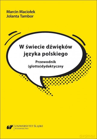 W świecie dźwięków języka polskiego - Jolanta Tambor, Marcin Maciołek [KSIĄŻKA]