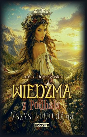 Wiedźma z Podhala (Tom 4) Wszystkowiedźma - Luiza Dobrzyńska [KSIĄŻKA]