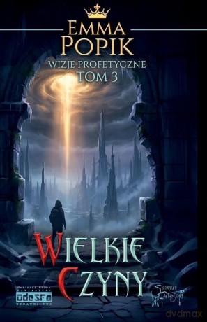 Wizje profetyczne (Tom 3) Wielkie czyny - Emma Popik [KSIĄŻKA]