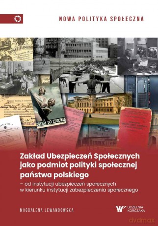 Zakład Ubezpieczeń Społecznych jako podmiot... - Magdalena Lewandowska [KSIĄŻKA]