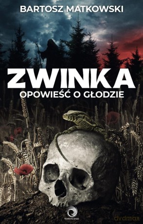 Zwinka. Opowieść o głodzie - Bartosz Matkowski [KSIĄŻKA]