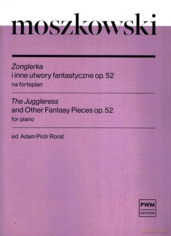 Żonglerka i inne utwory fantastyczne op.52 - Maurycy Moszkowski [KSIĄŻKA]