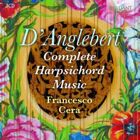 Francesco Cera: D'Anglebert: Complete Harpsichord Music [CD]