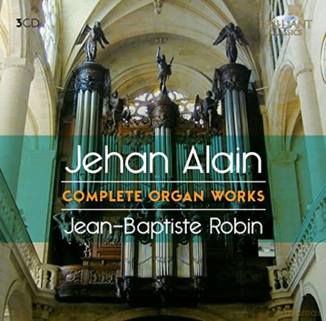 Jean - Baptiste Robin: Jehan Alain: Complete Works For Organ [CD]