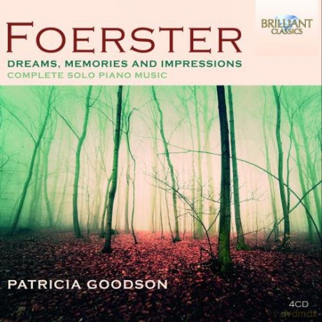 Patricia Goodson: Foerster: Dreams, Memories And Impressions: Complete Solo Piano Music [CD]