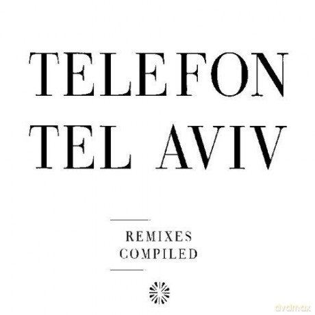 Telefon Tel Aviv: Remixes Compiled [CD]