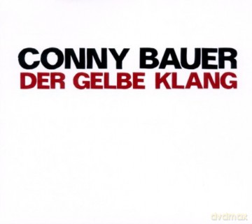 Bauer: Der Gelbe Klang [CD]