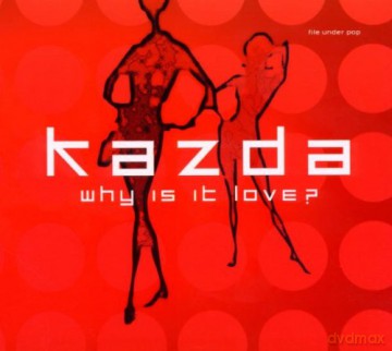 Kazda: Why Is It Love [CD]