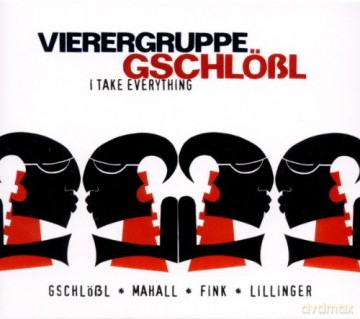 Vierergruppe Gschlobl: I Take Everything [CD]