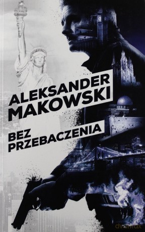 Bez przebaczenia. Szpiedzy tom 1 - Aleksander Makowski [KSIĄŻKA]