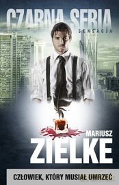 Człowiek, który musiał umrzeć - Mariusz Zielke [KSIĄŻKA]