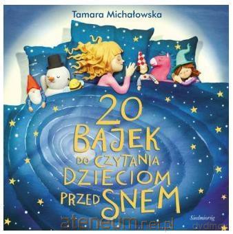 20 Bajek Do Czytania Dzieciom Przed Snem - Tamara Michałowska [KSIĄŻKA]