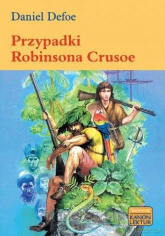 Przypadki Robinsona Crusoe - Defoe Daniel [KSIĄŻKA]