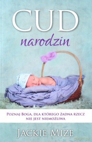 Cud narodzin - Jackie Mize [KSIĄŻKA]