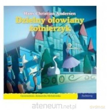 101 bajek - Dzielny ołowiany żołnierzyk [KSIĄŻKA]