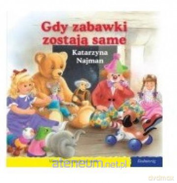 101 bajek - Gdy zabawki zostają same [KSIĄŻKA]