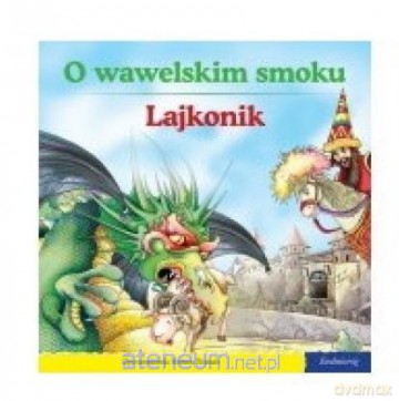 101 bajek - O wawelskim smoku. Lajkonik [KSIĄŻKA]