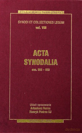 Acta Synodalia T.VIII - od 506 do 553 roku [KSIĄŻKA]