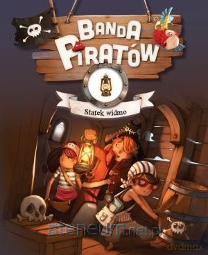 Banda Piratów. Statek widmo [KSIĄŻKA]
