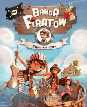 Banda Piratów. Tajemnicza wyspa [KSIĄŻKA]