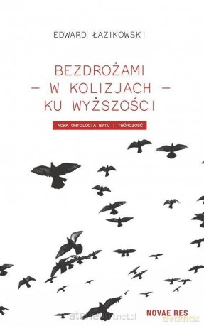 Bezdrożami - w kolizjach - ku wyższości [KSIĄŻKA]