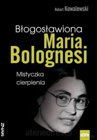 Błogosławiona Maria Bolognesi [KSIĄŻKA]