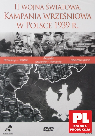 II wojna światowa. Kampania wrześniowa 1939 r. w Polsce [DVD]