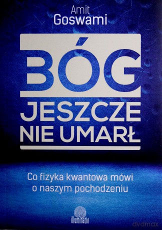 Bóg jeszcze nie umarł [KSIĄŻKA]