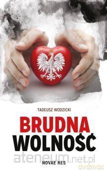 Brudna wolność [KSIĄŻKA]