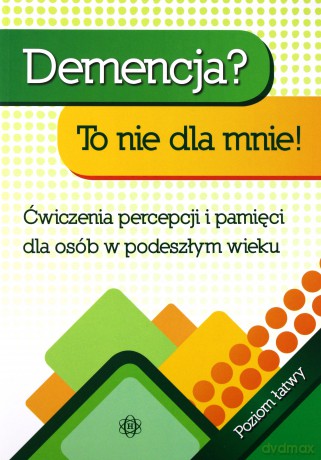 Demencja to nie dla mnie! Poziom łatwy [KSIĄŻKA]