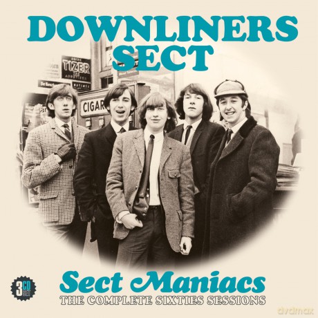 Downliners Sect: Sect Maniacs: The Complete Sixties Sessions [CD]