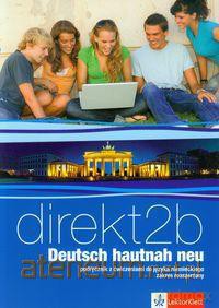 Direkt 2B Deutsch hautnah neu Podręcznik+Ćwiczenie [KSIĄŻKA]