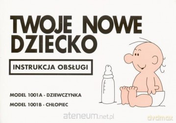 Instrukcja obsługi - Twoje nowe dziecko [KSIĄŻKA]