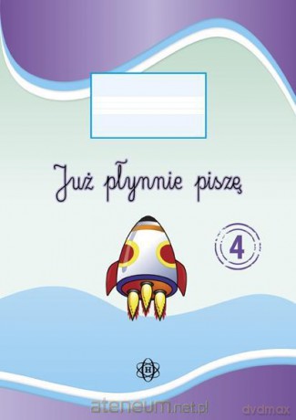 Już płynnie piszę 4 [KSIĄŻKA]