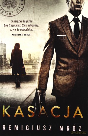 Kasacja - Remigiusz Mróz [KSIĄŻKA]