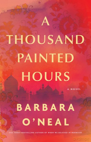 A Thousand Painted Hours: A Novel - Barbara O'Neal [KSIĄŻKA]