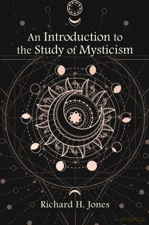An Introduction to the Study of Mysticism - Richard H. Jones [KSIĄŻKA]